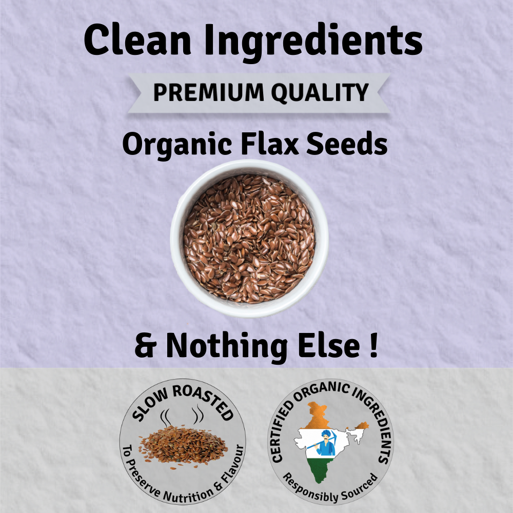 
                  
                    Roasted Organic Flax Seeds - 500 g
                  
                