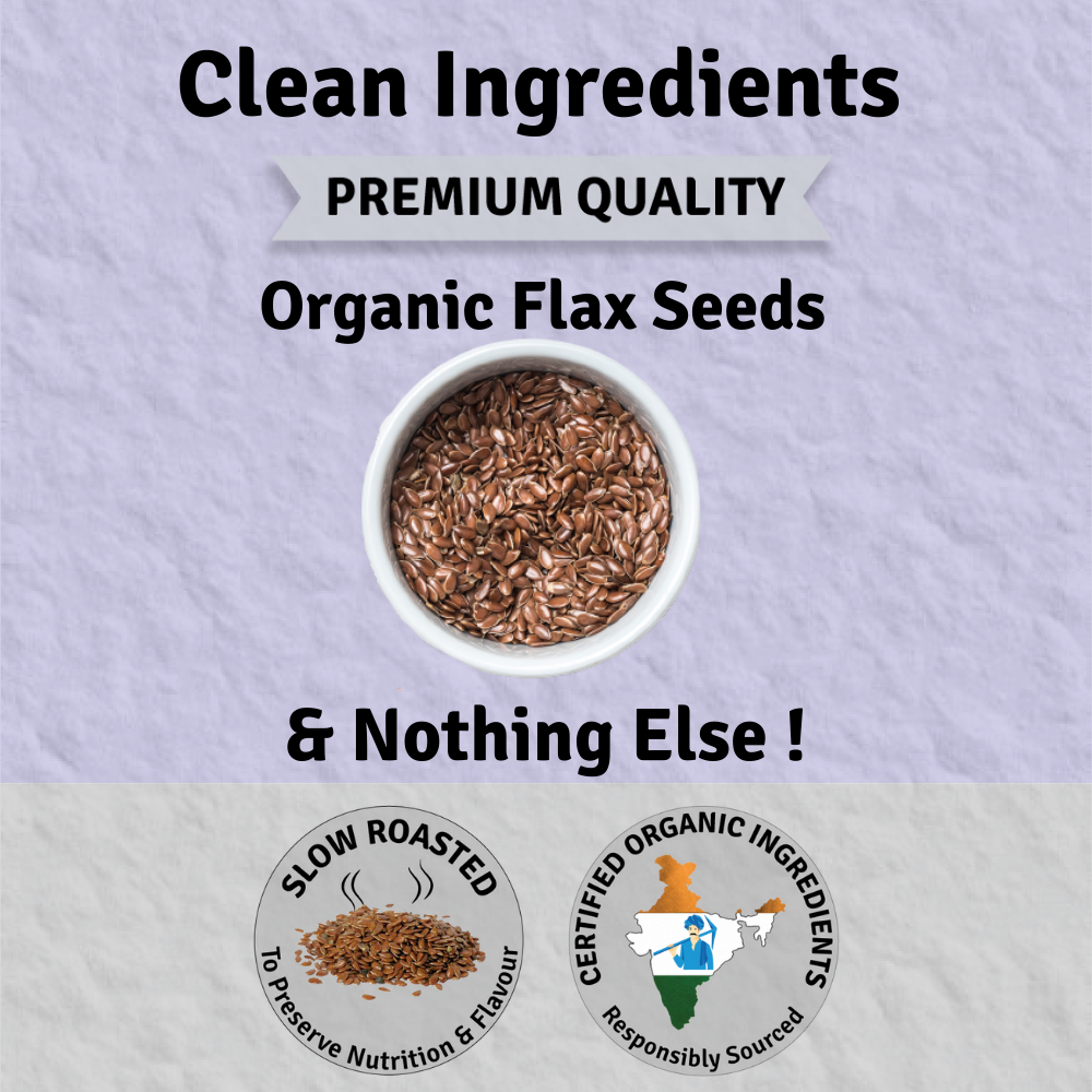
                  
                    Roasted Organic Flax Seeds - 250 g
                  
                